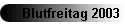 Blutfreitag 2003
