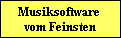 Musiksoftware 
vom Feinsten